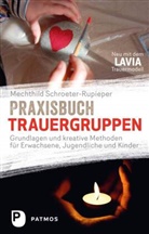 Schroeter-Rupieper, Mechthild Schroeter-Rupieper - Praxisbuch Trauergruppen