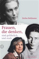 Stefan Bollmann - Frauen, die denken, sind gefährlich und stark
