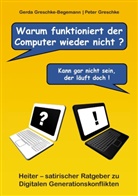 Peter Greschke, Gerd Greschke-Begemann, Gerda Greschke-Begemann - Warum funktioniert der Computer wieder nicht?