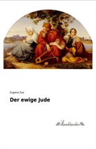 Eugene Sue - Der ewige Jude