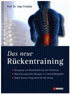 Ingo Froböse, Ingo (Prof Dr) Froböse, Prof. Dr. Ingo Froböse - Das neue Rückentraining