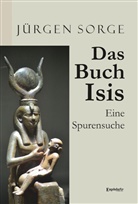 Jürgen Sorge - Das Buch Isis