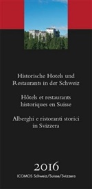 ICOMOS Schweiz, ICOMO Schweiz - Historische Hotels und Restaurants in der Schweiz 2016
