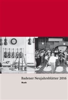 /, Literarische Gesellschaft Baden, Vereinigung f. Heimatkunde d. Bezirks Baden - Badener Neujahrsblätter 2016