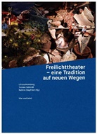 Liliana Heimberg, Yvonne Schmidt, K Siegfried, Kathrin Siegfried - Freilichttheater - eine Tradition auf neuen Wegen
