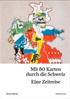 Diccon Bewes, Gerlinde Schermer-Rauwolf, Sonja Schuhmacher - Mit 80 Karten durch die Schweiz