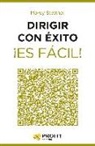 Morey Stettner - Dirigir con éxito ¡es fácil! : 24 lecciones breves y de gran utilidad para ser un directivo de éxito