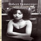 Quentin Bajac - Robert Doisneau : pescador de imágenes