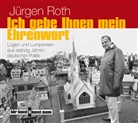 Jürgen Roth - Ich gebe Ihnen mein Ehrenwort! CD, 2 Audio-CD (Hörbuch)