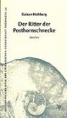 Rainer Hohberg, Kirsten Wulf - Der Ritter der Posthornschnecke