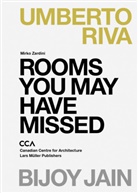 Montreal CCA, Mirko Zardini, Montreal CCA - Rooms You May Have Missed: Bijoy Jain, Umberto Riva