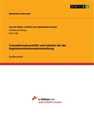 Maximilian Grimmeiß - Transaktionskausalität und Schaden  bei der Kapitalmarktinformationshaftung