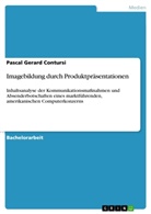 Pascal Gerard Contursi - Imagebildung durch Produktpräsentationen