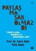Emre Alkin, Yalin Alpay - Paylasmasak Olmazdi - 2000li Yillar Bildiginiz ve Bilmediginiz Gibi