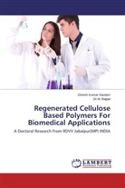 Dr M Bajpai, Dr. M. Bajpai, Dr.M. Bajpai, M. Bajpai, Dinesh Kuma Gautam, Dinesh Kumar Gautam - Regenerated Cellulose Based Polymers For Biomedical Applications