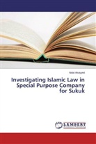 Nidal Alsayyed - Investigating Islamic Law in Special Purpose Company for Sukuk