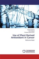 Kush Bedwal, Deepa Sharma, Deepak Sharma, Priyank Sharma, Priyanka Sharma - Use of Plant Derived Antioxidant in Cancer