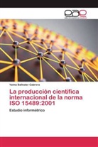 Yaima Ballester Cabrera - La producción científica internacional de la norma ISO 15489:2001