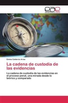 Emma Calderón Arias - La cadena de custodia de las evidencias