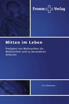 Fritz Mühlmann - Mitten im Leben