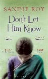 Sandip Roy - Don't Let Him Know