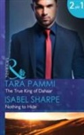 Tara Pammi, Tara Sharpe Pammi, Isabel Sharpe - True King of Dahaar