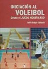 Pablo Ortega Cañavate - Iniciación al voleibol : desde el juego modificado