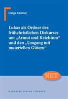 Helga Kramer, Helga Kramer - Lukas als Ordner des frühchristlichen Diskurses um "Armut und Reichtum" und den "Umgang mit materiellen Gütern"