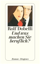 Rolf Dobelli - Und was machen Sie beruflich?