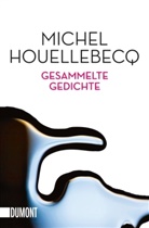 Michel Houellebecq - Gesammelte Gedichte