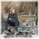 Thea Eichholz - CD Trau dich, Audio-CD (Hörbuch)