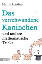 Martin Gardner - Das verschwundene Kaninchen und andere mathematische Tricks