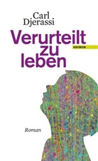 Car Djerassi, Carl Djerassi, Laura Roberts - Verurteilt zu leben