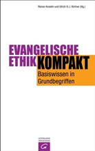 Reine Anselm, Reiner Anselm, H J H. J. Körtner, H J H. J. Körtner, Ulrich H. J. Körtner - Evangelische Ethik kompakt