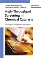 Alfred Hagemeyer, Peter Strasser, Anthony F. Volpe - High Throughput Screening in Chemical Catalysis