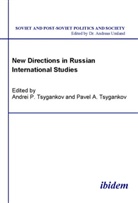 Andrei Tsygankov, Andrei P. Tsygankov, Pavel A. Tsygankov, Andreas Umland - New Directions in Russian International Studies