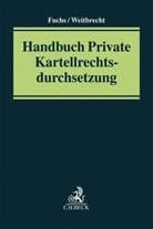 Christian Ahlborn u a, Flor Bien Maître en Droit u a, Florian Bien u a, Andreas Fuchs, Andrea Weitbrecht, Andreas Weitbrecht - Handbuch Private Kartellrechtsdurchsetzung