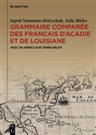 Julia Mitko, Ingri Neumann-Holzschuh, Ingrid Neumann-Holzschuh - Grammaire comparée des français d'Acadie et de Louisiane (GraCoFAL)