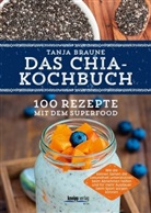 Tanja Braune - Das Chia-Kochbuch