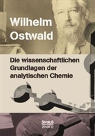 Wilhelm Ostwald, Wolfgang Ostwald - Die wissenschaftlichen Grundlagen der analytischen Chemie