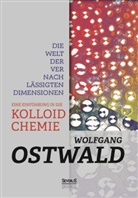 Wilhelm Ostwald, Wolfgang Ostwald - Die Welt der vernachlässigten Dimensionen