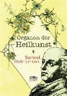 Samuel Hahnemann - Organon der Heilkunst