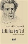 Sören Kierkegaard, Søren Kierkegaard - Religion der Tat: Kierkegaards Werk in Auswahl