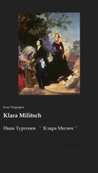 Iwan Turgenjew, Iwan S. Turgenjew - Klara Militsch