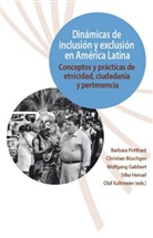 Barbara Potthast, Christian Büschges, Wolfgan Gabbert, Wolfgang Gabbert, Silke Hensel, Silke Hensel u a... - Dinámicas de inclusión y exclusión en América Latina.