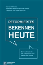Marco Herausgegeben von Hofheinz, Marc Hofheinz, Marco Hofheinz, J Meyer zu Hörste-Bührer, J Meyer zu Hörste-Bührer, Raphael J Meyer zu Hörste-Bührer... - Reformiertes Bekennen heute