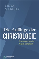 Stefan Schreiber - Die Anfänge der Christologie