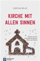 Christian Möller - Kirche mit allen Sinnen