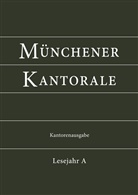 Abteilun Kirchenmusik im Ordinariat des E, Abteilung Kirchenmusik im Ordinariat des E - Münchener Kantorale - Bd.1: Münchener Kantorale: Lesejahr A, Kantorenausgabe