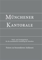 Münchener Kantorale - Bd.5: Münchener Kantorale - Feiern zu besonderen Anlässen - mit Commune für Kirchweihe und Heilige (Band F). Werkbuch